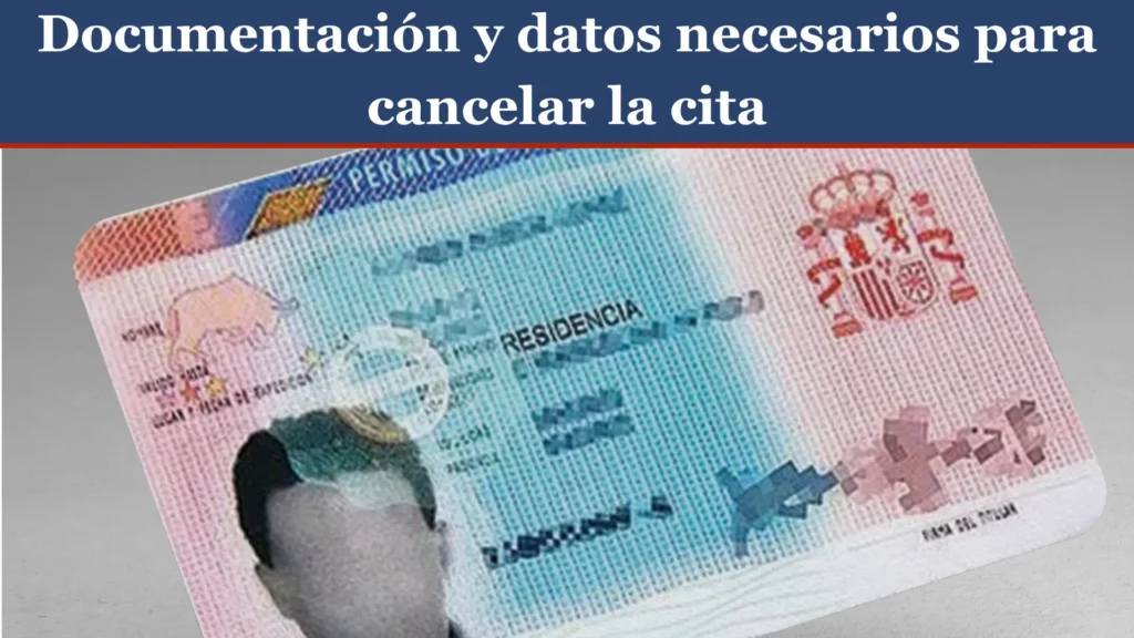 Documentación y datos necesarios para cancelar la cita Documentación y datos necesarios para cancelar la cita