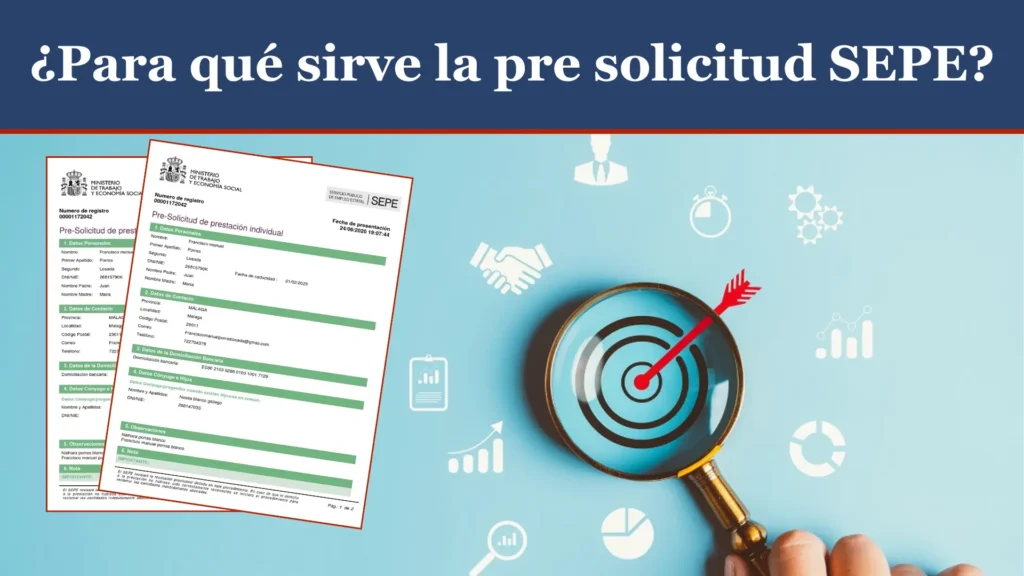 ¿Para qué sirve la pre solicitud SEPE? ¿Para qué sirve la pre solicitud SEPE?