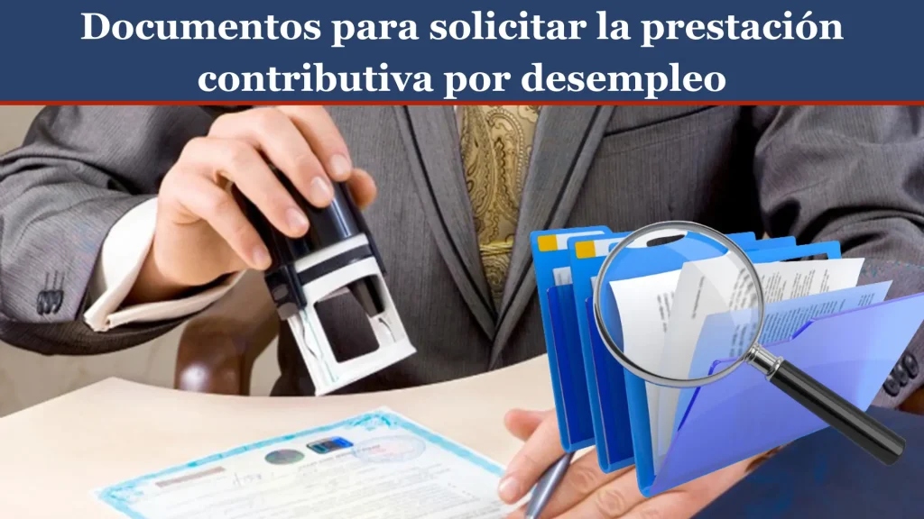 Documentos para solicitar la prestación contributiva por desempleo Documentos para solicitar la prestación contributiva por desempleo