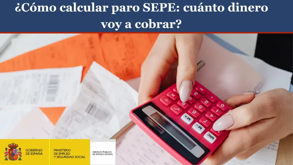 ¿Cómo calcular paro SEPE: cuánto dinero voy a cobrar? ¿Cómo calcular paro SEPE: cuánto dinero voy a cobrar?