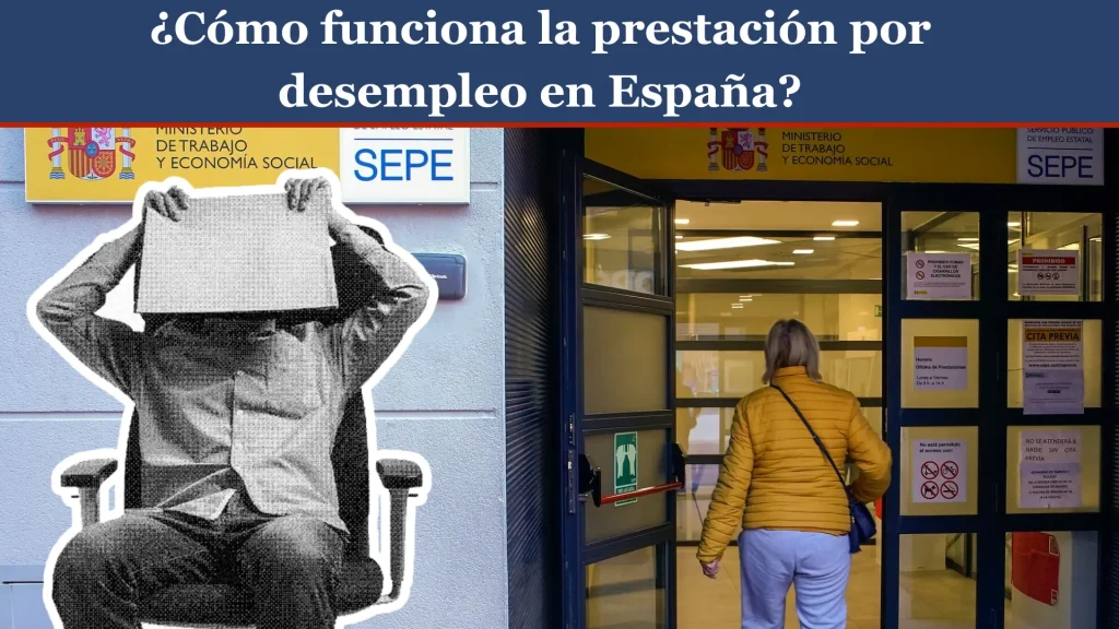 ¿Cómo funciona la prestación por desempleo en España? ¿Cómo funciona la prestación por desempleo en España?