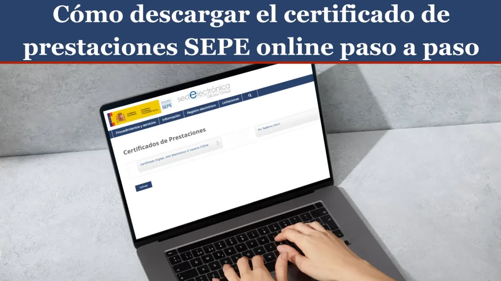 Cómo descargar el certificado de prestaciones SEPE online paso a paso Cómo descargar el certificado de prestaciones SEPE online paso a paso